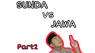 SUNDA VS JAWA Part 2