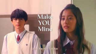 Ano Ko no, Toriko | Make You Mine (fmv) ~ ♡♪