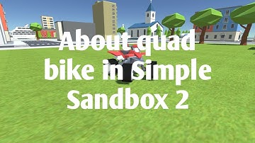 About quad bike in Simple Sandbox 2