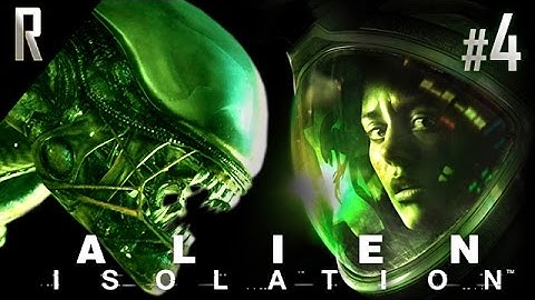 ► Alien: Isolation - Walkthrough HD - Part 4