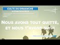 EBBN : Culte du 12 mai 2024 - Luc 18:28-34 - Nous avons tout quitté, et nous t’avons suivi