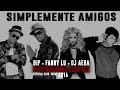 BIP feat Fanny lu - simplemente amigos(Electrosamba Club Mix ) DJ Aera 2016.mp3