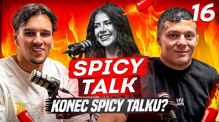 KONEC SPICYTALKU? HATE S PŘÍTELKYNÍ NEŘEŠÍME,VYSNĚNÝ ZÁPAS BEN A CALIN!SpicyTalk#16-Tomáš Linh Le Sy