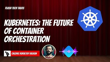 #FlashTechTalks #5 Kubernetes: The Future of Container Orchestration