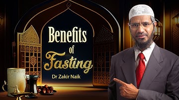 Benefits of Fasting - Dr Zakir Naik