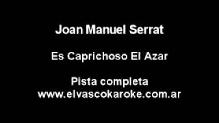 Miniatura de vídeo de "Joan Manuel Serrat Es Caprichoso El Azar Karaoke"