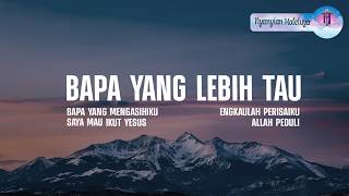 Download lagu Regina Pangkerego - Bapa Yang Lebih Tau (Lirik) MIX Lagu Rohani Terbaru 2026 : Bapa Yang Mengasihiku
