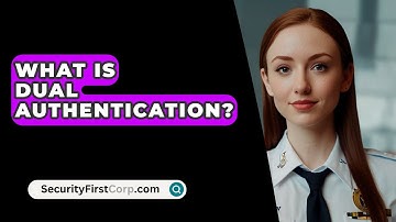 What Is Dual Authentication? - SecurityFirstCorp.com