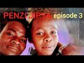 PENZI JIPYA EPISODE 3 Mangale OG