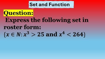 Expressing a Set in Roster Form: [{x∈N:x^3 greater than 25 and x^4 less than 264}]