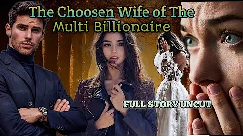 FULL STORY UNCUT / THE CHOOSEN WIFE OF THE MULTI BILLIONAIRE /#inluvstories - DayDayNews