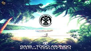 GMS - Todo Mundo (Mystical Complex Remix) chords