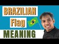 What S The Meaning Of Brazilian Flag The FLAG Of BRAZIL Explained