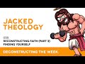 038  reconstructing faith part 3  finding yourself