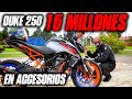 DUKE 250 Con Mas de 16 MILLONES en Accesorios!!🤯  (5.000USD)