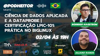 CIÊNCIA DE DADOS APLICADA E A DATAPROBE | CERTIFICAÇÃO LPIC-101: PRÁTICA NO BIGLINUX 📱