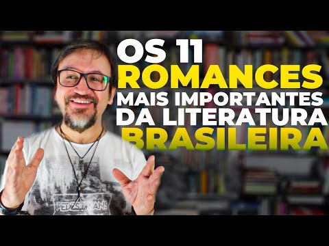 OS 11 ROMANCES MAIS IMPORTANTES  DA LITERATURA BRASILEIRA