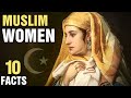 10 Most Important Muslim Women In History