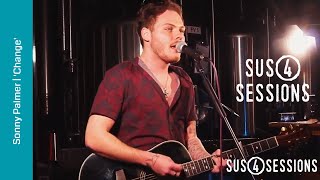 Sonny Palmer - Change | Sus4 Sessions