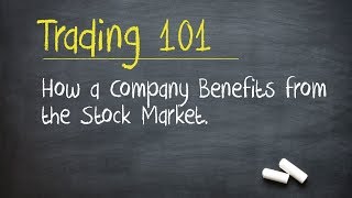 How a Company Benefits from the Stock Market