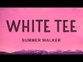 Summer walker  white tee lyrics