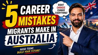 Why Most Migrants Struggle to Build a Career in Australia (5 Mistakes to Avoid)