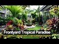 Transform Your Frontyard into a Lush Tropical Paradise: Simple DIY Landscape Garden Design