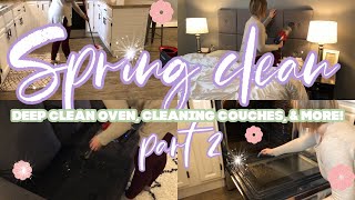 SPRING CLEAN WITH ME PART 2 | DEEP CLEAN OVEN | CLEANING COUCHES | DUSTING | SAHM | RACHEL LEE