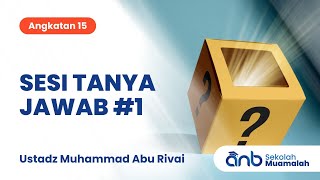 Sesi Tanya Jawab #1 - Muamalah ANB | Ustadz Muhammad Abu Rivai
