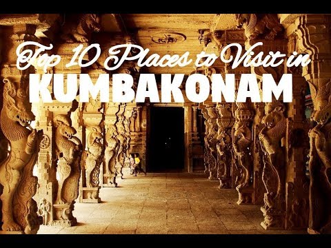 Top 10 Places to Visit in Kumbakonam