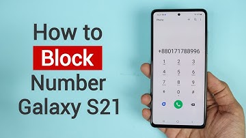 How to Block or Unblock a Number in Samsung Galaxy S21