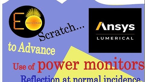 L03 Lumerical FDTD | Normal Incidence | Reflection | Transmission | Power Monitor | Plane Wave