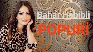 Bahar Həbibli - Seçmə Mahnıları - Popuri (Yeni 2023)