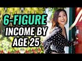 How to make a 6figure income by age 25