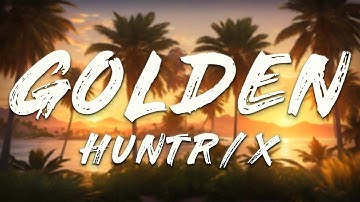 Thumbnail of HUNTR/X, EJAE - Golden (Lyrics) | KPop Demon Hunters Cast