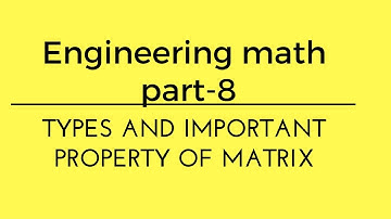 Lec.- 08 TYPES AND IMPORTANT PROPERTY OF MATRIX MATH for gate ese