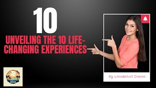 Unveiling the 10 Life-Changing Experiences... 🌍 Prepare to Be Transformed! 🌟