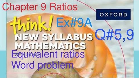Ex# 9A Q5,9 Word problems | Think New Syllabus Mathematics 1 |Chapter 9 Ratio in real world context