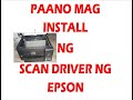 TUTORIAL | PAANO MAG INSTALL NG SCAN DRIVER NG EPSON L-5190 PRINTER + SCAN TESTING | TAGALOG VERSION