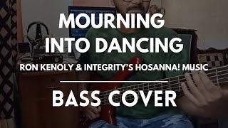 Ron Kenoly & Integrity's Hosanna! Music - Mourning Into Dancing // BASS COVER