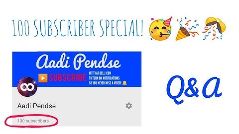 100 SUBSCRIBER SPECIAL! 🎉🥳🎊 Q&A (Comment down your question)