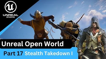 Unreal Engine 5 Stealth Takedown I - Getting Started / Introduction : UE5 Open World Tutorials #17