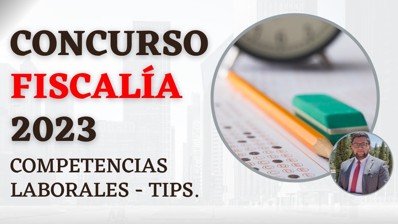 Concurso FISCALÍA 2023 | COMPETENCIAS LABORALES | TIPS