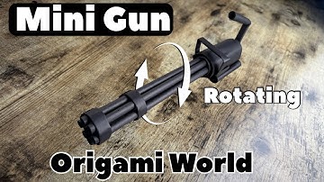 MINI GUN TUTORIAL FROM ORIGAMI WORLD | BUILD & FIRE A ROTATING PAPER MACHINE GUN