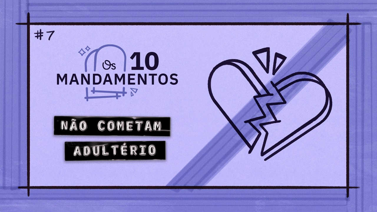 O Sétimo Mandamento: Não Cometam Adultério