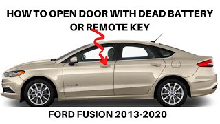 FORD FUSION, HOW TO OPEN DOOR WITH DEAD BATTERY OR REMOTE KEY