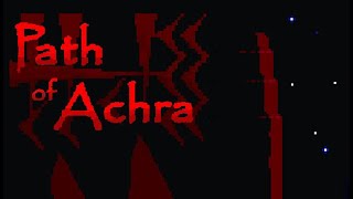 Rogue Runs: Path of Achra (now in 1.0!)