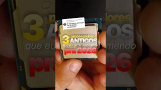 3 processadores ANTIGOS que eu ainda recomendo pra 2026 kk #viral #hardware #shorts