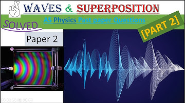 Waves & Superposition AS Physics  [Solved past paper Questions] Part 2