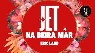Eric Land  Jet Na Beira Mar  Sabor Vero 